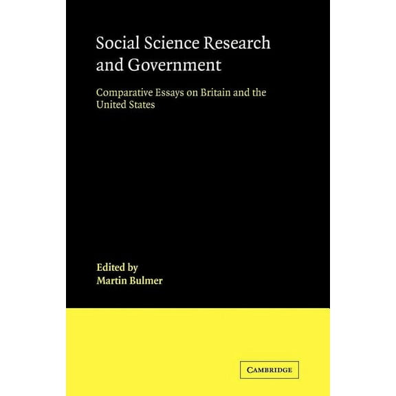 Social Science Research and Government: Comparative Essays on Britain and the United States, (Paperback)
