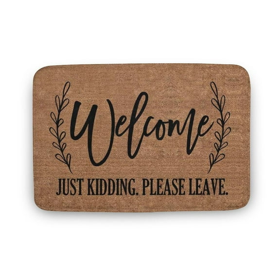 Welcome Just Kidding Please Leave, Funny Doormat, Entrance Rug, Outdoor Mat,Housewarming Gift, Welcome Mat,Wedding Gift,Funny Doormat Welcome Mat,Indoor Doormat,Coral Velvet Rug 16”x24”