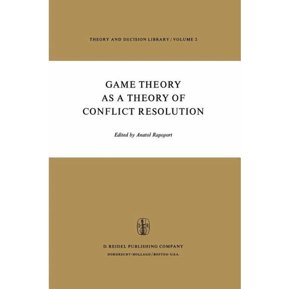 Theory and Decision Library Game Theory as a Theory of Conflict Resolution, Book 2, (Paperback)