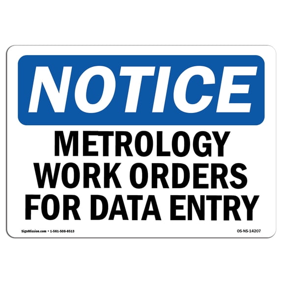 OSHA Notice Sign - Metrology Work Orders For Data Entry | Plastic Sign | Protect Your Business, Construction Site, Warehouse & Shop Area |  Made in the USA