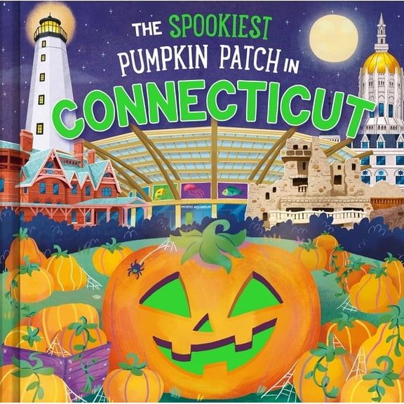 Spookiest Pumpkin Patch The Spookiest Pumpkin Patch in Connecticut, (Hardcover)