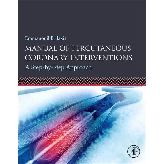 Manual of Percutaneous Coronary Interventions: A Step-By-Step Approach, (Paperback)