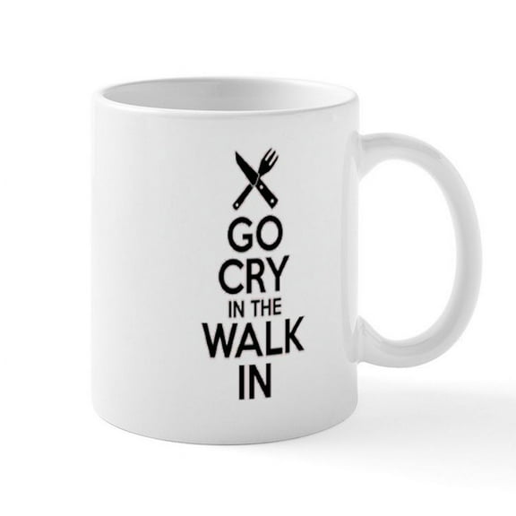 CafePress - Go Cry In The Walk In Mugs - 11 oz Ceramic Mug - Novelty Coffee Tea Cup