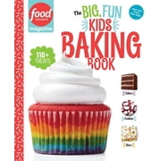 Food Network Magazine's Kids Cookbooks Food Network Magazine the Big, Fun Kids Baking Book: 110+ Recipes for Young Bakers, (Hardcover)