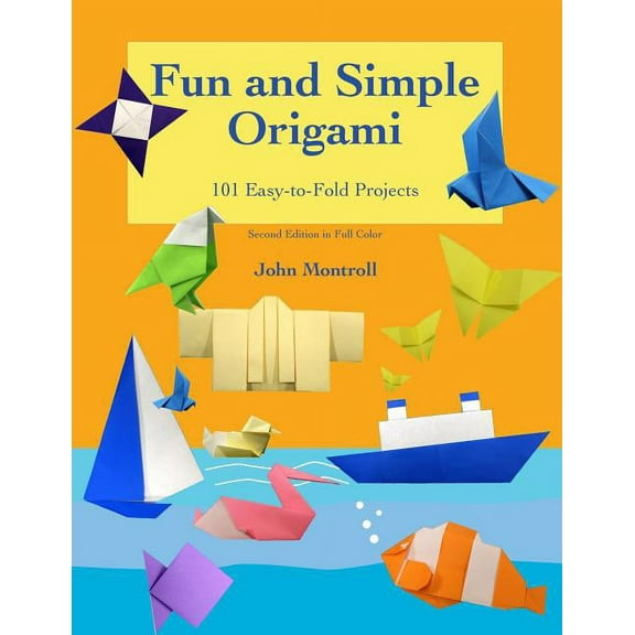 Fun and Simple Origami: 101 Easy-to-Fold Projects, (Paperback)