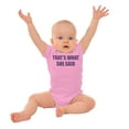 thumbnail image 3 of That's What She Said Cheeky Joke Romper Boys or Girls Infant Baby Brisco Brands 6M, 3 of 7