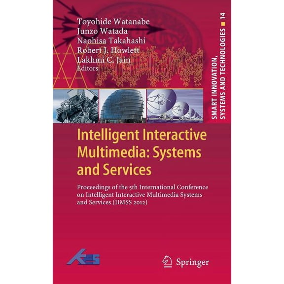 Smart Innovation, Systems and Technologi Intelligent Interactive Multimedia: Systems and Services: Proceedings of the 5th International Conference on Intelligent, Book 14, (Hardcover)