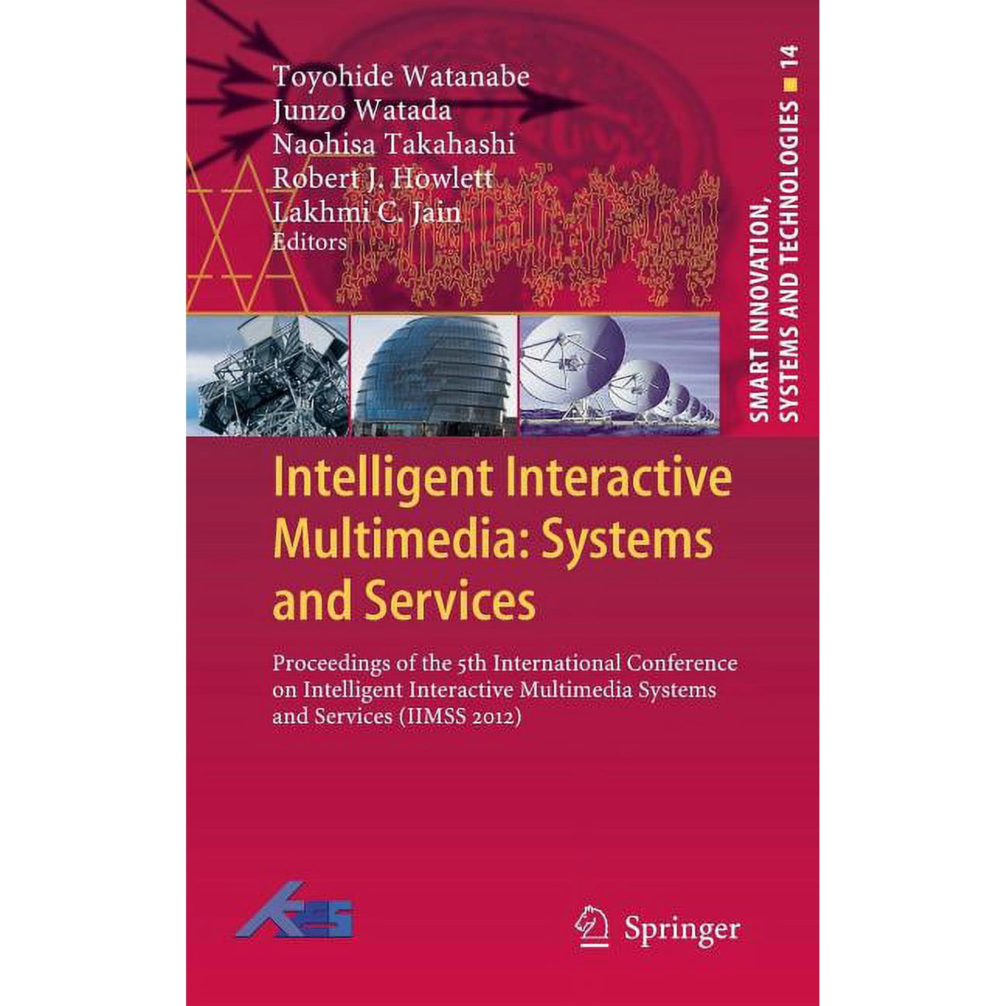 Smart Innovation Systems and Technologi Intelligent Interactive Multimedia: Systems and Services: Proceedings of the 5th International Conference on Intelligent Book 14 (Hardcover)