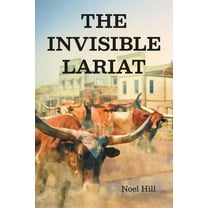 The Invisible Lariat, (Paperback)