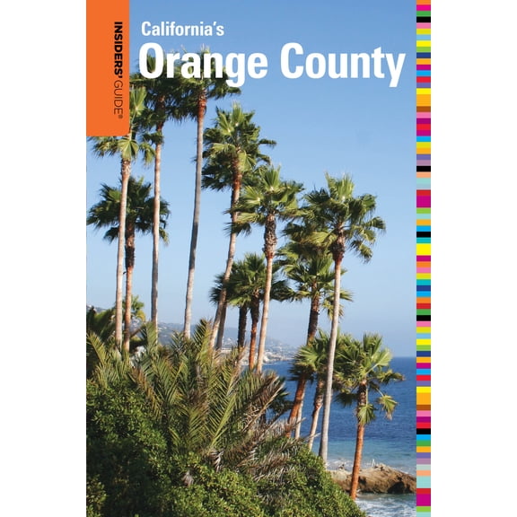 Pre-Owned Insiders' Guide(r) to Orange County, CA (Paperback) 0762759615 9780762759613