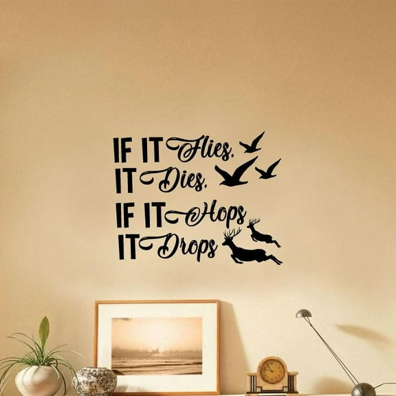 If It Flies It Dies Hunting Quote Hunter Huntsman Hunt Forest Animal Quotes Wall Decal Wall Sticker Vinyl Art Mural for Girls / Boys Outdoor Home Room Walls Bedroom House Decor Decoration (24x40 inch)