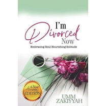 I'm Divorced Now: Embracing Soul-Nourishing Solitude (4-Year Anniversary Edition), (Paperback)