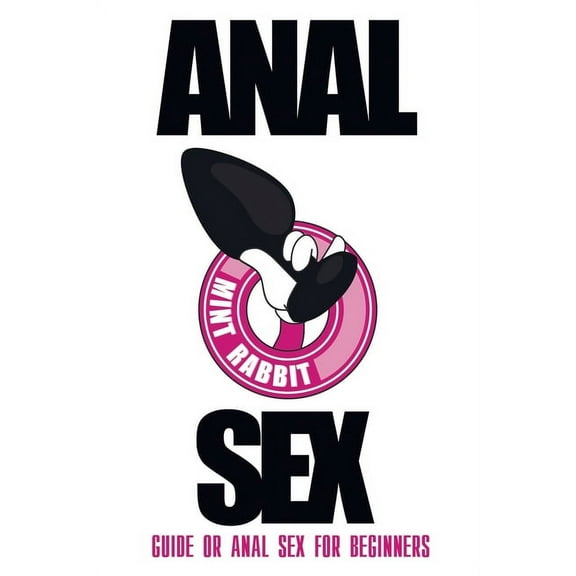 Anal Sex Guide: Anal Sex for Beginners, (Paperback)