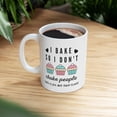 thumbnail image 3 of I Bake So I Don't Choke People (Save A Life and Send Flour) Funny Sarcastic Coffee Mug 11 oz, 3 of 4