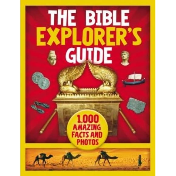 Le Guide de l'Explorateur de la Bible: 1000 Faits et Photos Étonnants