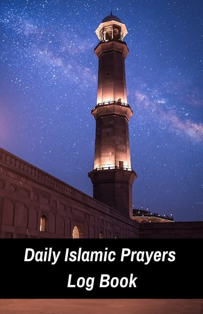 Daily Islamic Prayers Log Book : Habit Tracker To Develop Good Islamic