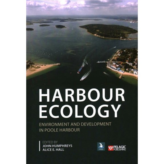 Harbour Ecology: Environment and Development in Poole Harbour, (Hardcover)