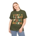 thumbnail image 4 of Have the Day You Deserve Retro Unisex Graphic Tee Shirt, Sizes S-5XL, 4 of 4