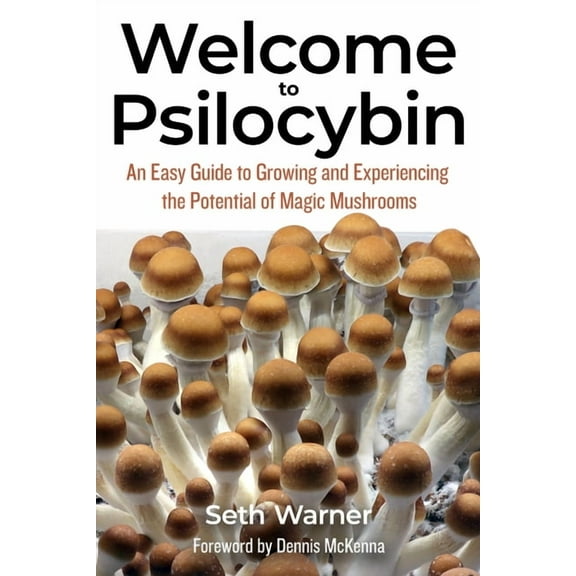 Welcome to Psilocybin: An Easy Guide to Growing and Experiencing the Potential of Magic Mushrooms, (Paperback)