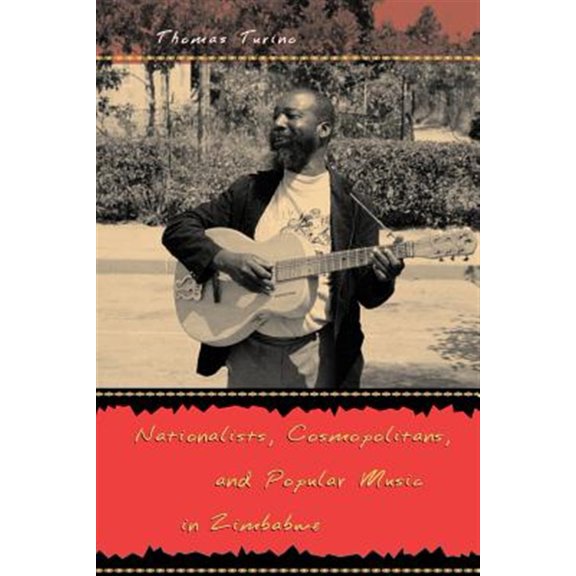 Pre-Owned Nationalists, Cosmopolitans, and Popular Music in Zimbabwe (Paperback) 0226817024 9780226817026