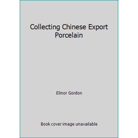Pre-Owned Collecting Chinese Export Porcelain (Paperback) 0876639953 9780876639955