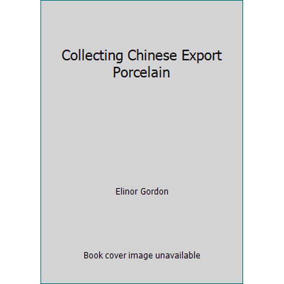 Pre-Owned Collecting Chinese Export Porcelain (Paperback) 0876639953 9780876639955