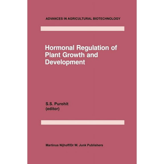 Advances in Agricultural Biotechnology Hormonal Regulation of Plant Growth and Development: Vol 1, Book 16, (Paperback)