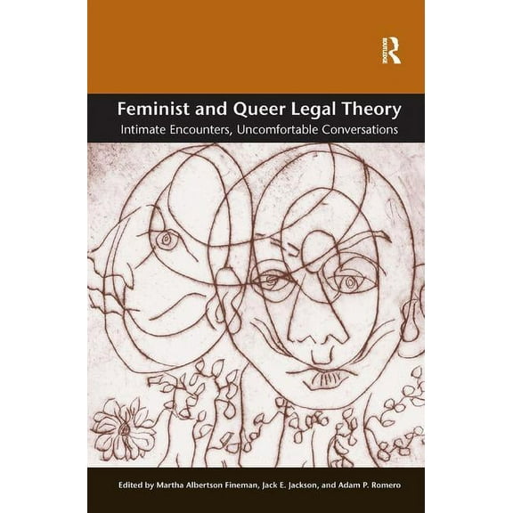 Feminist and Queer Legal Theory: Intimate Encounters, Uncomfortable Conversations, (Hardcover)