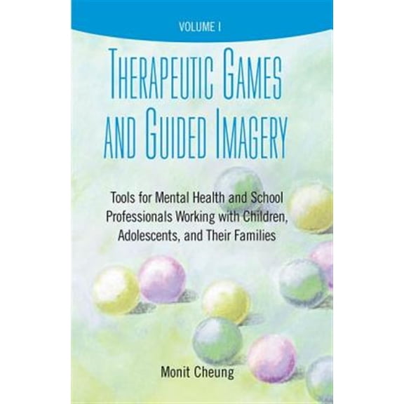 Pre-Owned Therapeutic Games and Guided Imagery: Tools for Mental Health and School Professionals Working with Children, Adolescent, (Paperback)