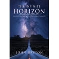 thumbnail image 1 of The Infinite Horizon : Résolution du Débat Cosmique de l'Homme Livre Broché – 2021 par John Dayton, 1 of 1