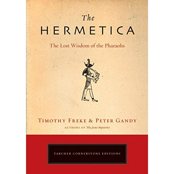 Pre-Owned The Hermetica: The Lost Wisdom of the Pharaohs (Paperback) 158542692X 9781585426928