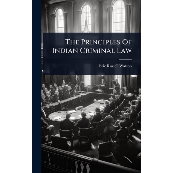 The Principles Of Indian Criminal Law, (Hardcover)