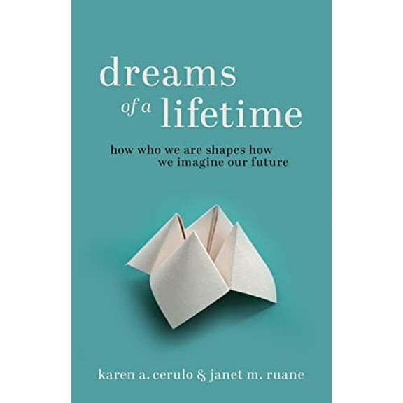 Pre-Owned Dreams of a Lifetime: How Who We Are Shapes How We Imagine Our Future (Hardcover) 0691229090 9780691229096