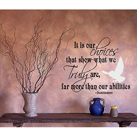 It is OUR CHOICES that show what we TRULY are Inspirational Quote Wall Decal 20 x 24