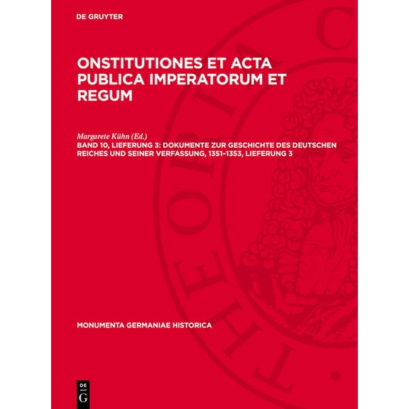 Monumenta Germaniae Historica Dokumente Zur Geschichte Des Deutschen Reiches Und Seiner Verfassung, 1351-1353, Lieferung 3, Book 4, (Hardcover)