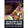 thumbnail image 1 of Pre-Owned The Return of the White Plague: Global Poverty and the New Tuberculosis (Hardcover) 1859846696 9781859846698, 1 of 1
