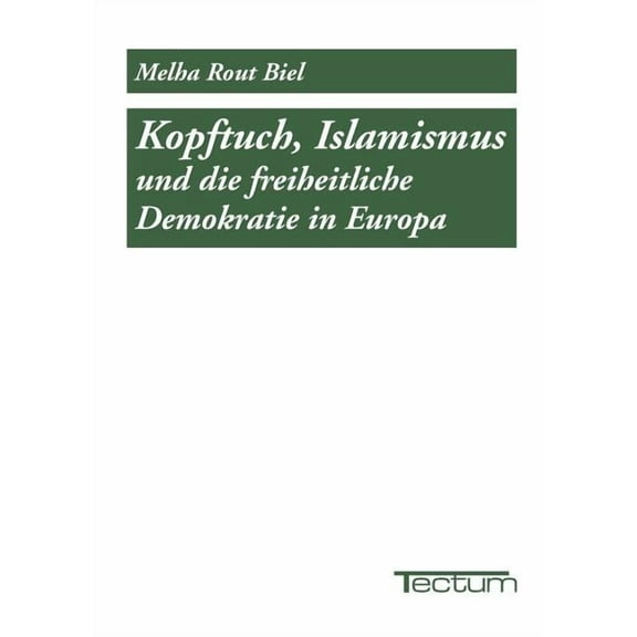 Kopftuch, Islamismus und die freiheitliche Demokratie in Europa, (Paperback)