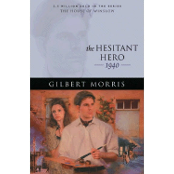 Pre-Owned The Hesitant Hero (Paperback) by Gilbert Morris