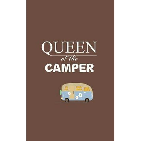 Queen of the Camper : Queen of the Camper Notebook - Happy Woman Camping Doodle Diary Book For Hiking Girl Glamper Who Loves Glamping or Tent Tribal Hiker Mom and Summer Road Trip Lover! Glamp Retro RV Trailer for Camp Life (Best Tent Camper Trailer)