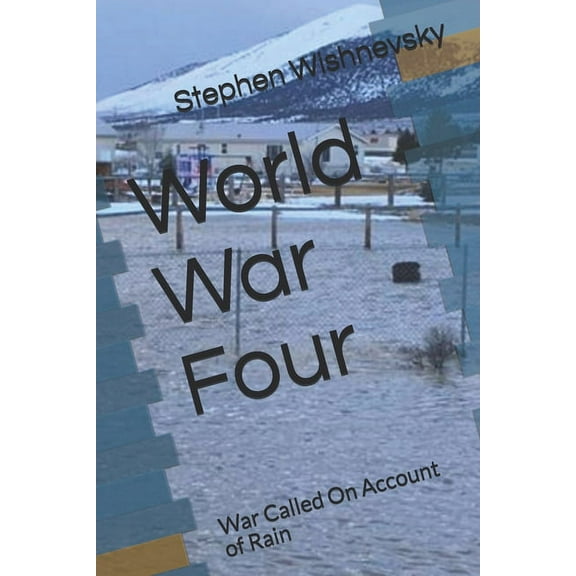 World War Four: War Called On Account of Rain (Paperback)