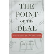 The Point of the Deal : How to Negotiate When 'Yes' Is Not Enough, Used [Hardcover]