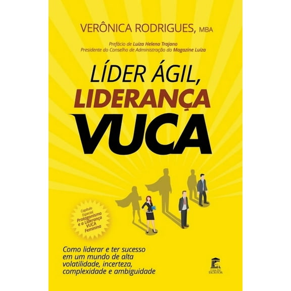 Líder Ágil, Liderança Vuca: Como liderar e ter sucesso em um mundo de alta volatilidade, incerteza, complexidade e ambiguidade (Paperback)