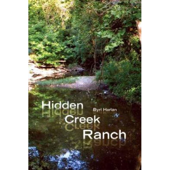 Pre-Owned Hidden Creek Ranch (Paperback) 142576424X 9781425764241