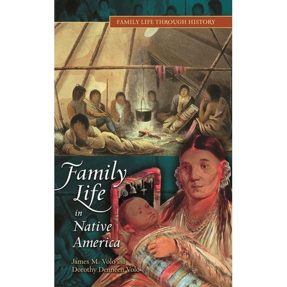 Family Life Through History Family Life in Native America, (Hardcover)