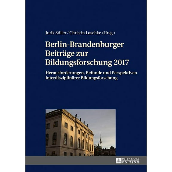 Berlin-Brandenburger Beitraege Zur Bildungsforschung 2017: Herausforderungen, Befunde Und Perspektiven Interdisziplinaer, (Hardcover)