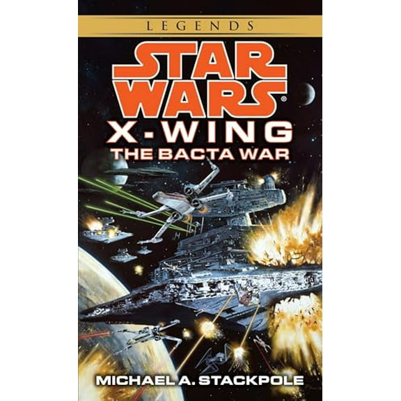 Pre-Owned The Bacta War (Star Wars: X-Wing Series, Book 4), 9780553568042, 0553568043, Paperback,