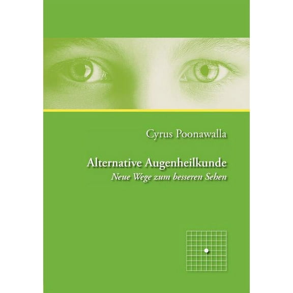 Alternative Augenheilkunde: Neue Wege zum besseren Sehen, (Paperback)