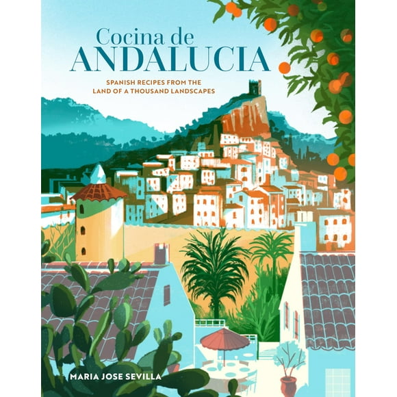 Cocina de Andalucia: Recettes Espagnoles du Pays des Mille Paysages