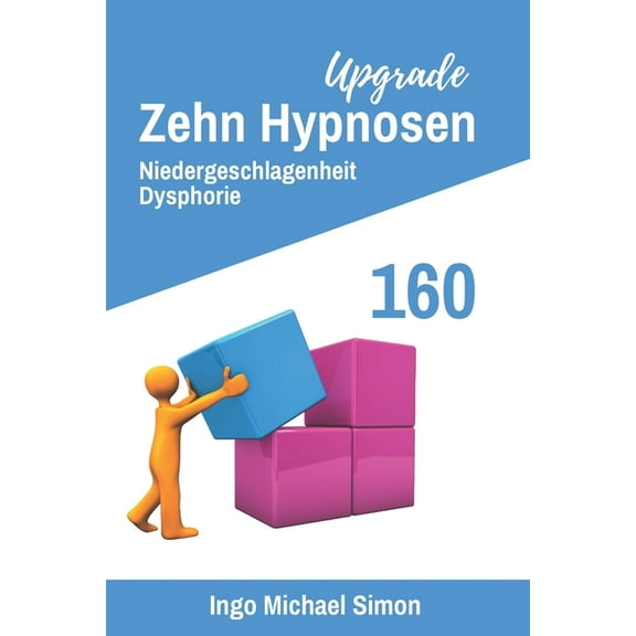 Zehn Hypnosen Upgrade 160: Niedergeschlagenheit, Dysphorie (Paperback)