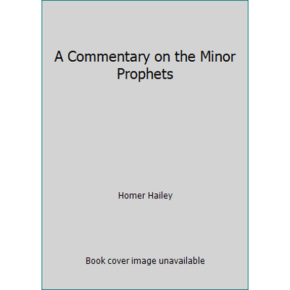 Pre-Owned A Commentary on the Minor Prophets (Hardcover) 0801040493 9780801040498